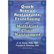 Quick Service Restaurants, Franchising, and Multi-Unit Chain Management by Kwansa; Francis A, 9780789017048