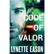 Code of Valor by Eason, Lynette, 9780800727048