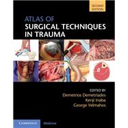 Atlas of Surgical Techniques in Trauma by Demetriades, Demetrios; Inaba, Keni; Velmahos, George C., 9781108477048