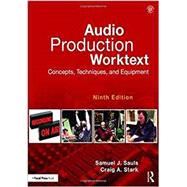 Audio Production Worktext: Concepts, Techniques, and Equipment by Sauls; Samuel J., 9781138557048