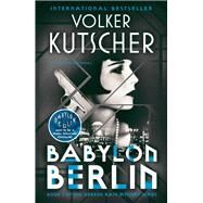 Babylon Berlin by Kutscher, Volker; Sellar, Niall, 9781250187048
