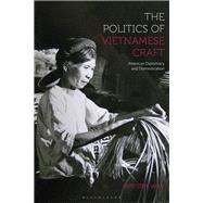 The Politics of Vietnamese Craft by Way, Jennifer, 9781350007048