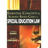 Essential Concepts and School-Based Cases in Special Education Law by Charles J. Russo, 9781412927048