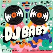 DJ Baby by Burton, DJ; Pizza, Andy J, 9781665927048