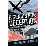 A Genius for Deception How Cunning Helped the British Win Two World Wars by Rankin, Nicholas, 9780195387049