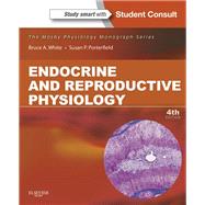 Endocrine and Reproductive Physiology: Mosby Physiology Monograph Series (Book with Access Code) by White, Bruce, 9780323087049