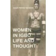 Women in Igbo Life and Thought by Agbasiere,Joseph Therese, 9780415227049