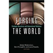Forging the World by Miskimmon, Alister; O'loughlin, Ben; Roselle, Laura, 9780472037049