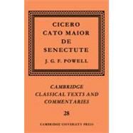 Cicero: Cato Maior de Senectute by Marcus Tullius Cicero , Edited by J. G. F. Powell, 9780521607049