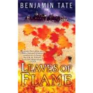 Leaves of Flame by Tate, Benjamin, 9780756407049