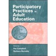 Participatory Practices in Adult Education by Campbell, Pat; Burnaby, Barbara; Folinsbee, Sue; Horsman, Jenny, 9780805837049
