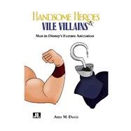 Handsome Heroes & Vile Villains by Davis, Amy M., 9780861967049
