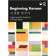 Beginning Korean by Angela Lee-Smith; Jongoh Eun; Susan Strauss, 9781032687049