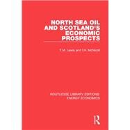 North Sea Oil and Scotland's Economic Prospects by Lewis; T. M., 9781138307049