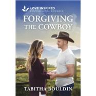 Forgiving the Cowboy by Tabitha Bouldin, 9781335937049