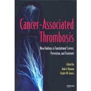 Cancer-Associated Thrombosis: New Findings in Translational Science, Prevention, and Treatment by Khorana; Alok A., 9781420077049