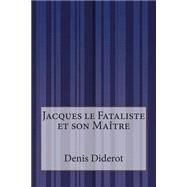 Jacques Le Fataliste Et Son Maetre by Diderot, Denis, 9781502487049