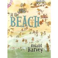 At the Beach by Harvey, Roland; Harvey, Roland, 9781741147049