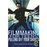 Filmmaking For Teens by Lanier, Troy, 9781932907049
