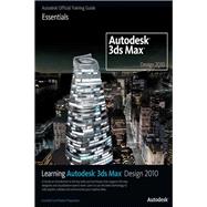 Learning Autodesk 3ds Max Design 2010 Essentials by Autodesk, 9780080957050