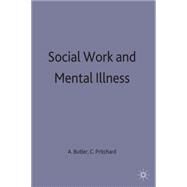 Social Work and Mental Illness by Butler, Alan; Pritchard, Colin, 9780333327050
