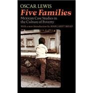 Five Families Mexican Case Studies In The Culture Of Poverty by Lewis, Oscar; Lewis, Ruth M., 9780465097050