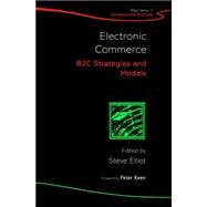 Electronic Commerce B2C Strategies and Models by Elliott, Steve, 9780471487050