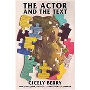 The Actor And The Text by Cicely Berry, 9780863697050