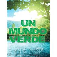 Un mundo verde by Recinos, Ismael, 9781463397050