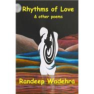Rhythms of Love by Wadehra, Randeep Kamal, 9781495387050