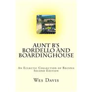 Aunt B's Bordello and Boardinghouse by Davis, Wes, 9781503297050