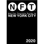 Not for Tourists Guide to New York City 2020 by Not For Tourists, Inc., 9781510747050