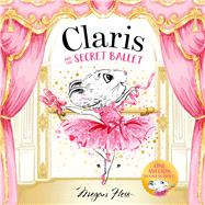 Claris and the Secret Ballet by Hess, Megan, 9781761217050