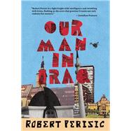 Our Man in Iraq by Perisic, Robert; Firth, Will, 9781936787050