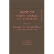 Emotion Vol. 5 : Theory, Research and Experience: Emotion, Psychopathology, and Psychotherapy by Plutchik, Robert; Kellerman, Henry, 9780125587051