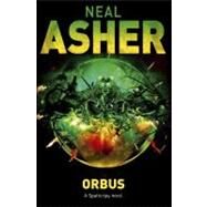 Orbus by Asher, Neal, 9780230737051