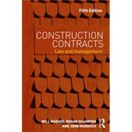 Construction Contracts: Law and Management by Hughes; Will, 9780415657051