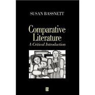 Comparative Literature : A Critical Introduction by Bassnett, Susan, 9780631167051