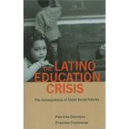 The Latino Education Crisis by Gandara, Patricia; Contreras, Frances, 9780674047051