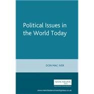 Political Issues In The World Today by MacIver, Don, 9780719067051