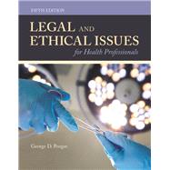 Legal and Ethical Issues for Health Professionals by George D. Pozgar, 9781284267051