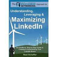 Windmill Networking: Understanding, Leveraging & Maximizing Linkedin by Schaffer, Neal, 9781439247051