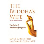 The Buddha's Wife The Path of Awakening Together by Surrey, Janet; Shem, Samuel, 9781582707051