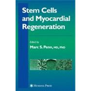 Stem Cells and Myocardial Regeneration by Penn, Marc S., M.D., 9781617377051