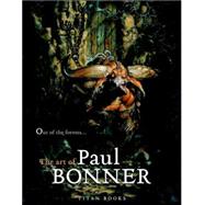 Out of the Forests: The Art of Paul Bonner by BONNER, PAUL, 9781845767051
