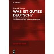 Was Ist Gutes Deutsch? by Beuge, Patrick, 9783110647051