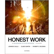 Honest Work A Business Ethics Reader by Martin, Clancy; Ciulla, Joanne; Solomon, Robert, 9780197617052