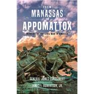 From Manassas to Appomattox by Longstreet, James; Robertson, James I., Jr.; Keller, Christian, 9780253047052
