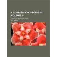 Cedar Brook Stories by Moffat, A. S., 9781153957052
