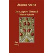 Antonio Azorin by Ruiz, Jose Augusto Trinidad Martinez, 9781406877052
